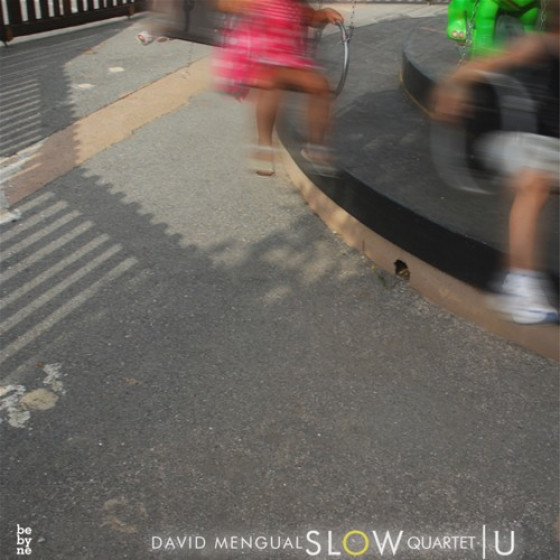 David Mengual Slow Quartet / U David Mengual Slow Quartet / U