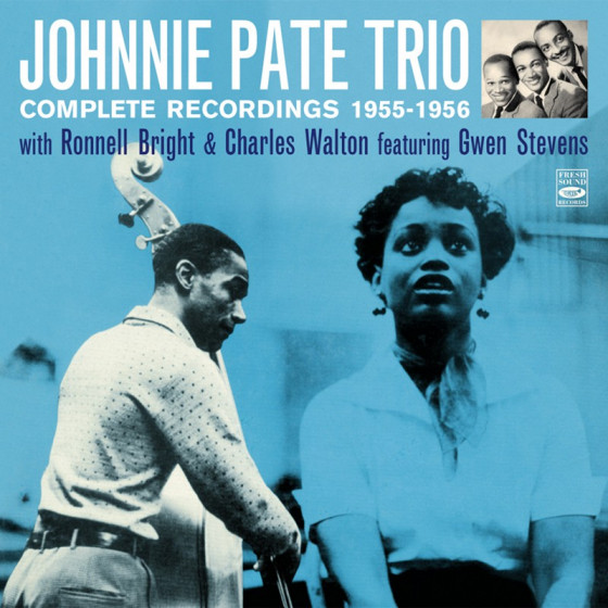 Johnnie Pate Trio - Complete Recordings 1955-1956 Johnnie Pate Trio - Complete Recordings 1955-1956