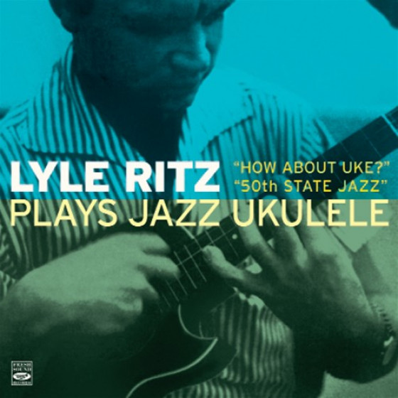 Lyle Ritz Plays Jazz Ukulele (2 LPs on 1 CD) Lyle Ritz Plays Jazz Ukulele (2 LPs on 1 CD)