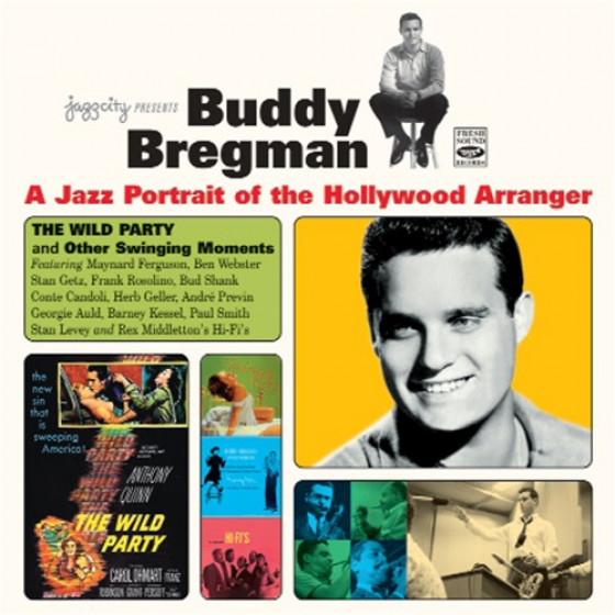 A Jazz Portrait of the Hollywood Arranger · THE WILD PARTY and Other Swinging Moments A Jazz Portrait of the Hollywood Arranger · THE WILD PARTY and Other Swinging Moments