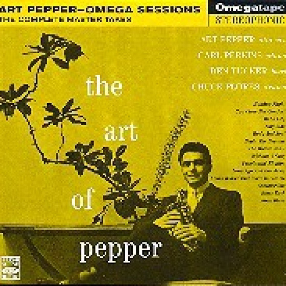 Art Pepper - The Art Of Pepper - Omega Sessions: The Complete Master 